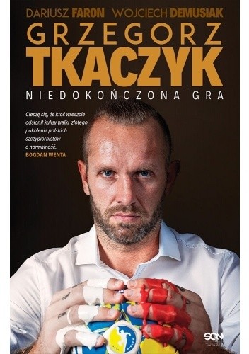 Grzegorz Tkaczyk. Niedokończona gra. Autobiografia - Dariusz Faron