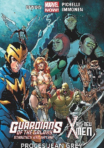 Guardians of the Galaxy (Strażnicy Galaktyki)/All-New X-Men: Proces Jean Grey - Brian Michael Bendis