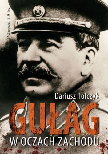 Gułag w oczach Zachodu - Dariusz Tołczyk