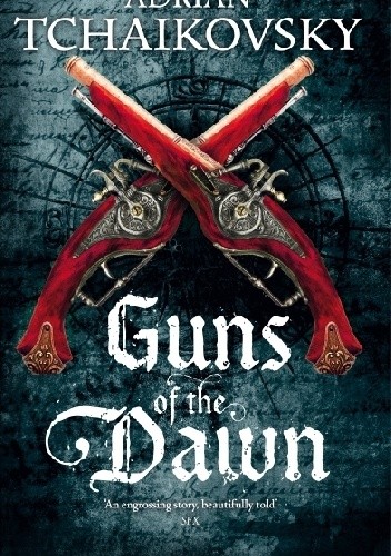 Guns of the Dawn - Adrian Tchaikovsky