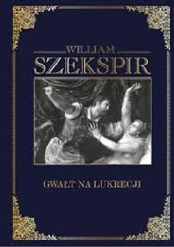 Gwałt na Lukrecji - William Shakespeare