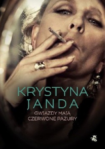 Gwiazdy mają czerwone pazury - Krystyna Janda