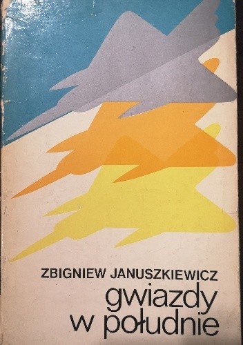 Gwiazdy w południe - Zbigniew Januszkiewicz