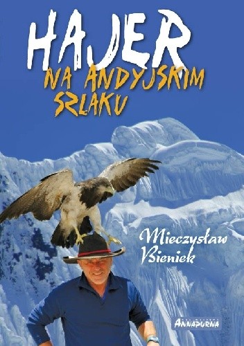 Hajer na andyjskim szlaku - Mieczysław Bieniek