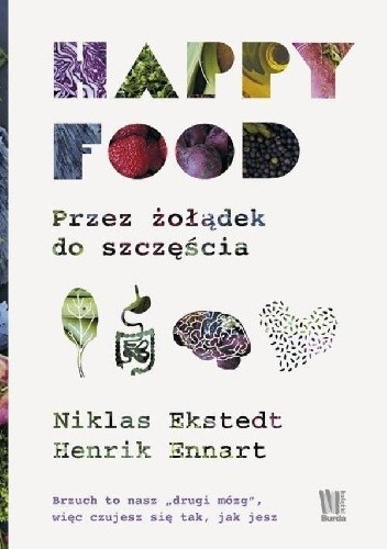 Happy Food. Przez żołądek do szczęścia - Niklas Ekstedt