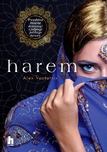 Harem. Pierwsza opowieść o polskim haremie - Alex Vastatrix