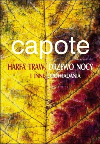 Harfa traw, Drzewo nocy i inne opowiadania - Truman Capote