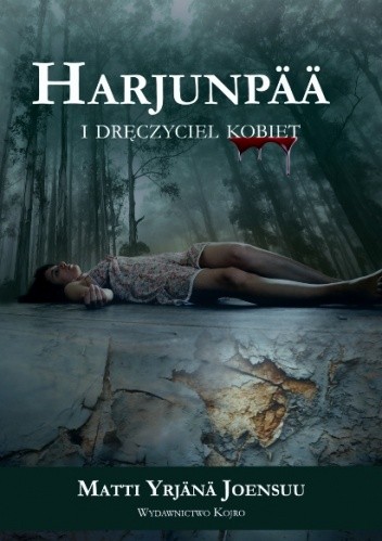 Harjunpaa i dręczyciel kobiet - Matti Yrjänä Joensuu
