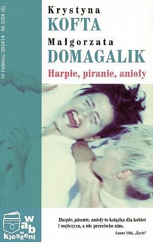 Harpie, piranie, anioły - Małgorzata Domagalik