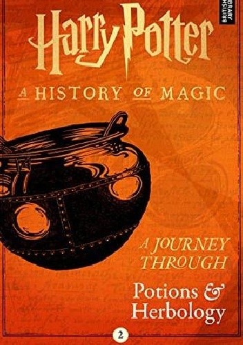 Harry Potter: A Journey Through Potions and Herbology - J.K. Rowling