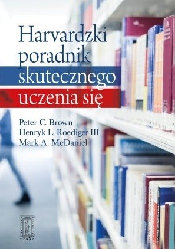 Harvardzki poradnik skutecznego uczenia się - Peter C. Brown