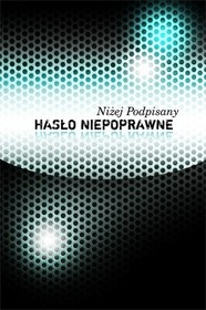 Hasło niepoprawne - Niżej Podpisany