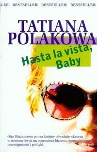 Hasta la vista, baby! - Tatjana Polakowa