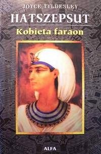 Hatszepsut. Kobieta faraon - Joyce Ann Tyldesley