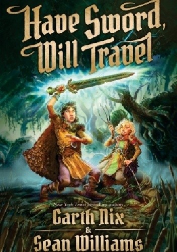 Have Sword, Will Travel - Sean Williams
