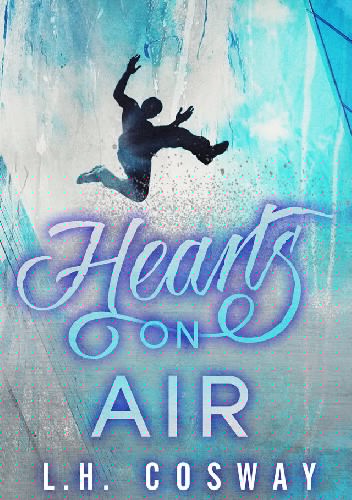 Hearts on Air - L.H. Cosway