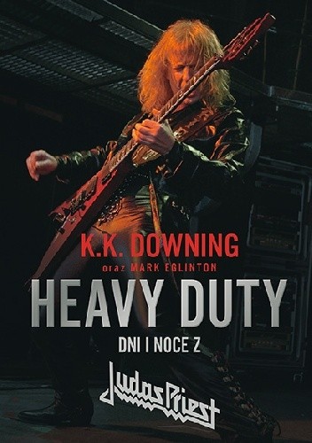 Heavy Duty - Dni i noce z Judas Priest - Mark Eglinton