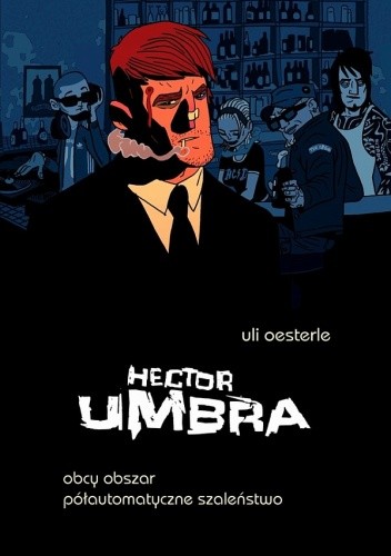 Hector Umbra - 2 - Obcy obszar / Półautomatyczne szaleństwo - Uli Oesterle