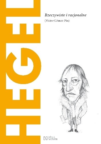 Hegel. Rzeczywiste i racjonalne - Víctor Gómez Pin