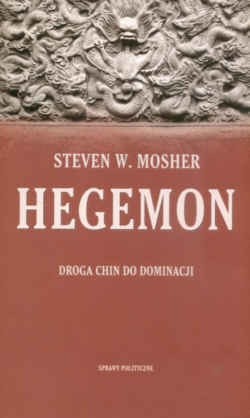 Hegemon. Droga Chin do dominacji - Steven W. Mosher
