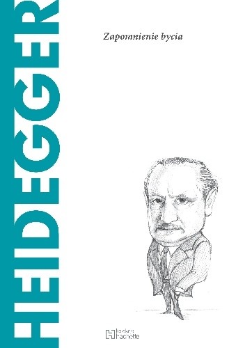 Heidegger. Zapomnienie bycia - Arturo Leyte
