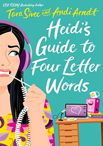 Heidi's Guide to Four Letter Words - Tara Sivec
