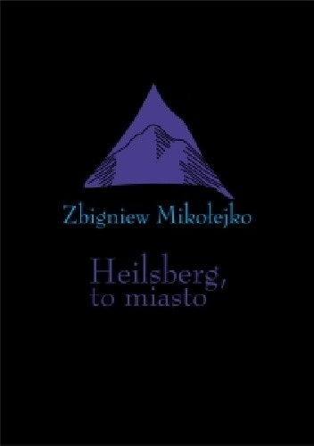 Heilsberg, to miasto - Zbigniew Mikołejko