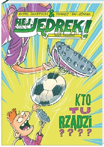 Hej, Jędrek! Kto tu rządzi? - Rafał Skarżycki