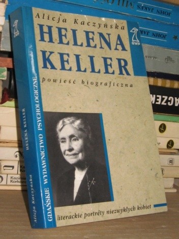 Helena Keller - Alicja Kaczyńska