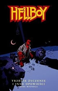 Hellboy: Trzecie życzenie i inne opowieści - Mike Mignola