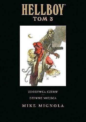 Hellboy: Zdobywca Czerw / Dziwne miejsca - Mike Mignola