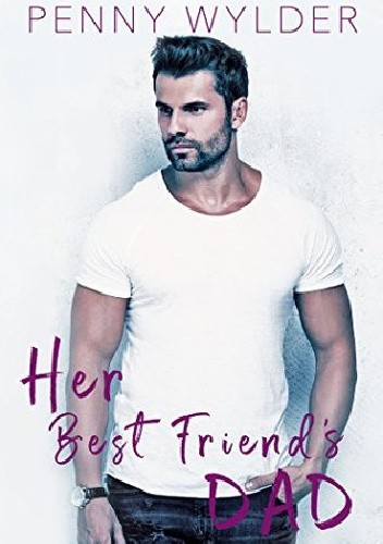 Her Best Friend Dad - Penny Wylder