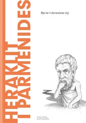Heraklit i Parmenides. Bycie i stawanie się - Sandro Palazzo