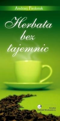 Herbata bez tajemnic - Andrzej Fiedoruk