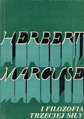 Herbert Marcuse i filozofia Trzeciej Siły - Józef Borgosz