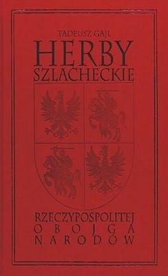 Herby szlacheckie Rzeczypospolitej obojga narodów - Tadeusz Gajl