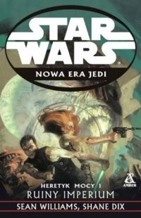 Heretyk Mocy I: Ruiny Imperium - Sean Williams