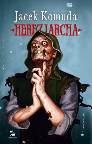 Herezjarcha - Jacek Komuda