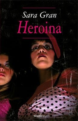 Heroina - Sara Gran