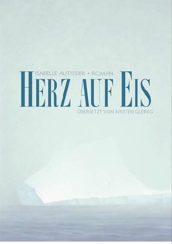 Herz auf Eis - Isabelle Autissier