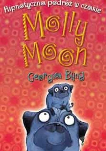 Hipnotyczna podróż w czasie Molly Moon - Georgia Byng