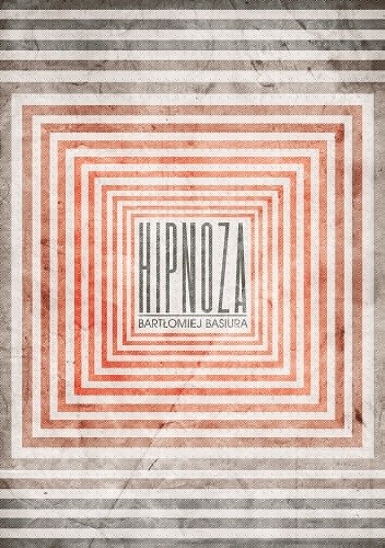 Hipnoza - Bartłomiej Basiura