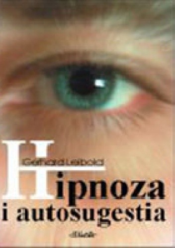 Hipnoza i autosugestia - Gerhard Leibold