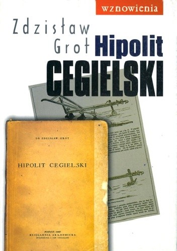 Hipolit Cegielski - Zdzisław Grot