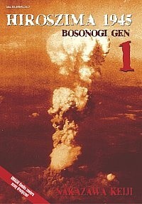 Hiroszima 1945. Bosonogi Gen 1 - Nakazawa Keiji