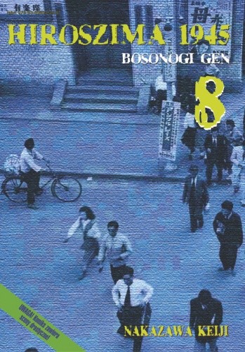 Hiroszima 1945. Bosonogi Gen 8 - Nakazawa Keiji