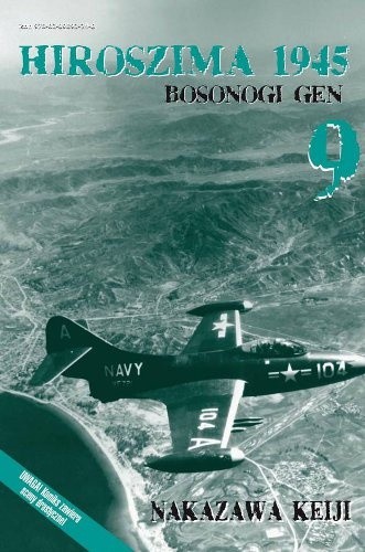 Hiroszima 1945. Bosonogi Gen 9 - Nakazawa Keiji