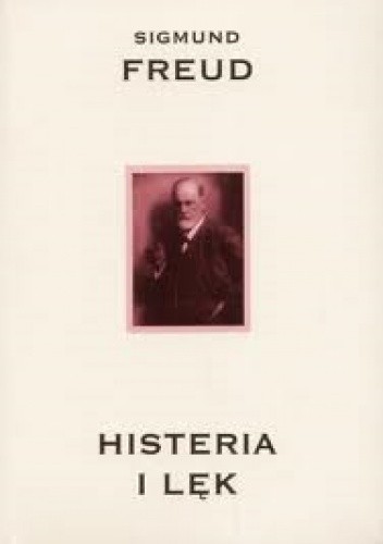 Histeria i lęk - Sigmund Freud