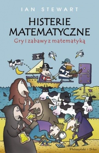 Histerie matematyczne. Gry i zabawy z matematyką - Ian Stewart