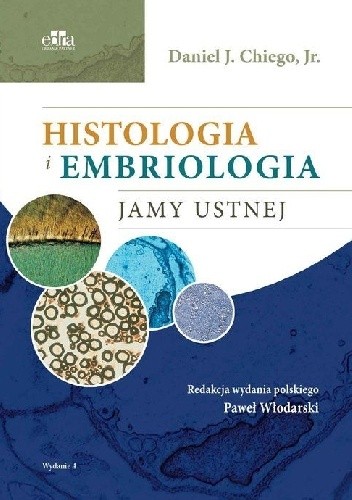 Histologia i embriologia jamy ustnej - Daniel J. Chiego